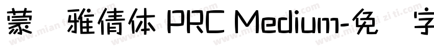 蒙纳雅倩体 PRC Medium字体转换
